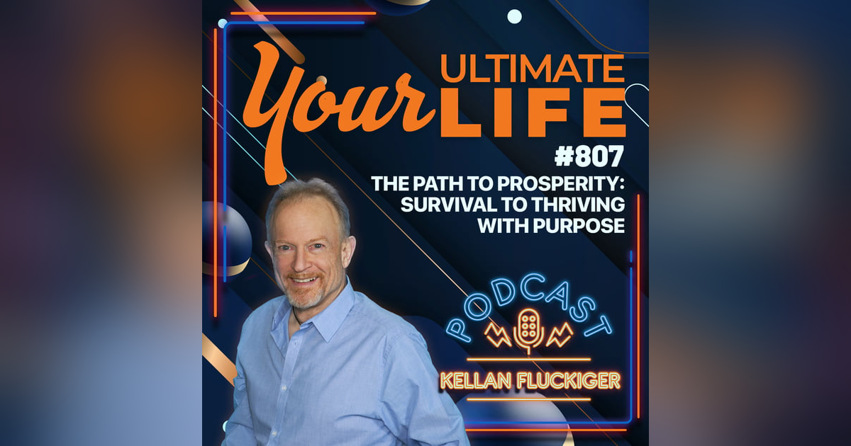 The Path to Prosperity, Survival to Thriving with Purpose, 807 The Path to Prosperity, Survival to Thriving with Purpose, 807