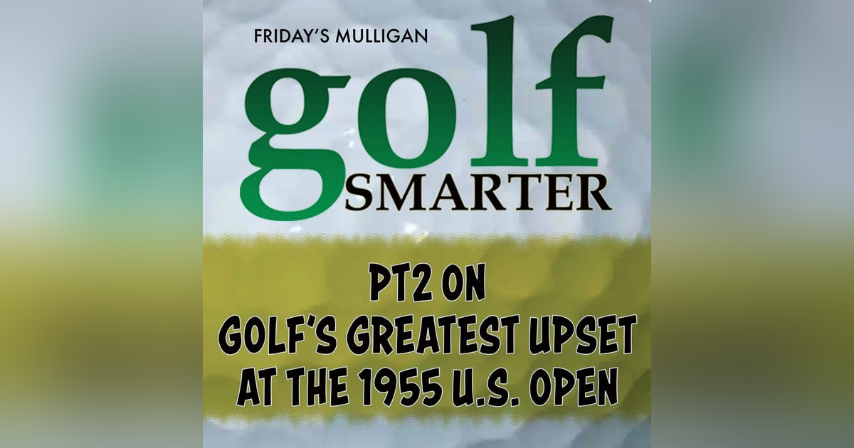 Pt2: Greatest Upset at the 1955 US Open with author Neil Sagebiel Pt2: Greatest Upset at the 1955 US Open with author Neil Sagebiel