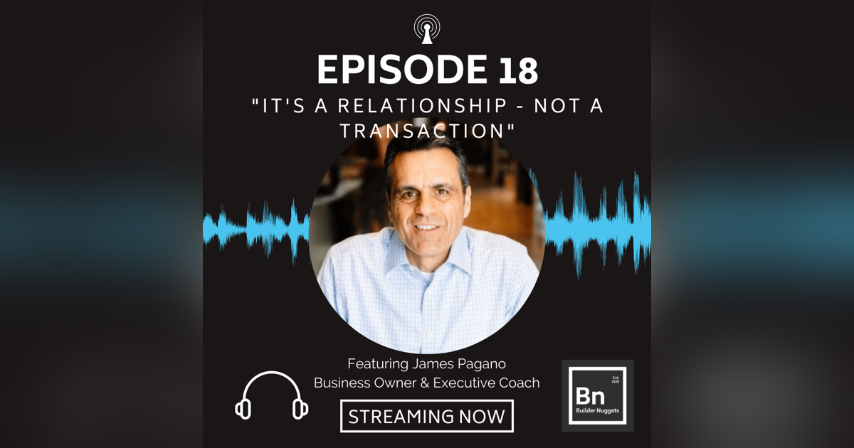 EP 18: It's a Relationship - Not a Transaction EP 18: It's a Relationship - Not a Transaction