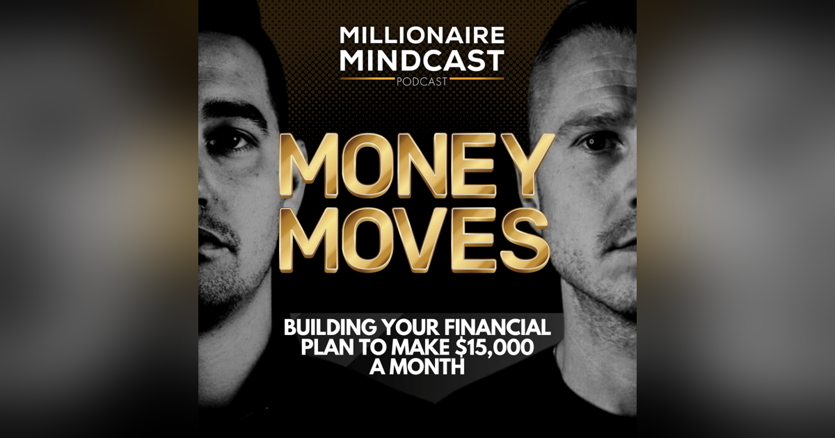 Building Your Financial Plan To Make $15,000 A Month | Money Moves Building Your Financial Plan To Make $15,000 A Month | Money Moves