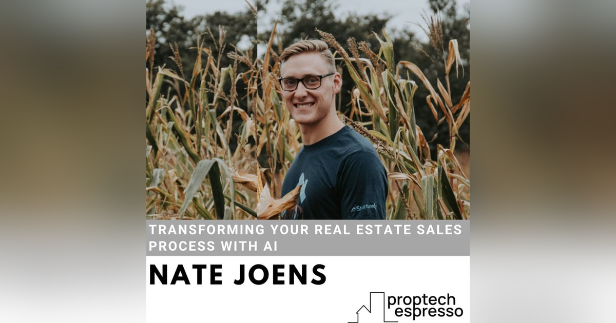 Nate Joens - Transforming Your Real Estate Sales Process With AI Nate Joens - Transforming Your Real Estate Sales Process With AI