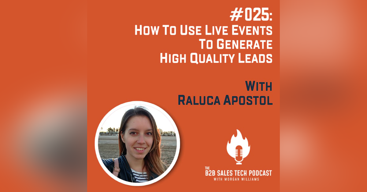 #025: How to Use Live Events to Generate High Quality Leads with Raluca Apostol #025: How to Use Live Events to Generate High Quality Leads with Raluca Apostol