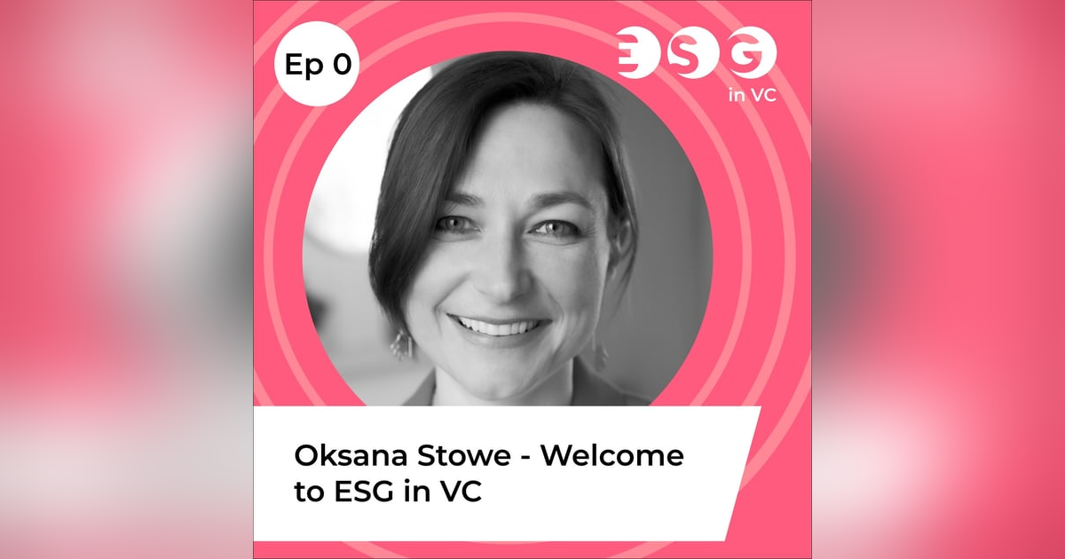 Ep 0 - Why ESG in VC Ep 0 - Why ESG in VC