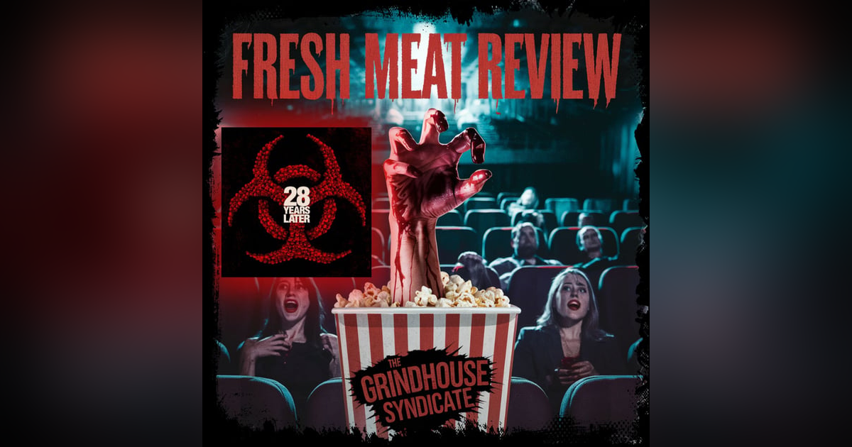 Fresh Meat Review: 28 Years Later Fresh Meat Review: 28 Years Later