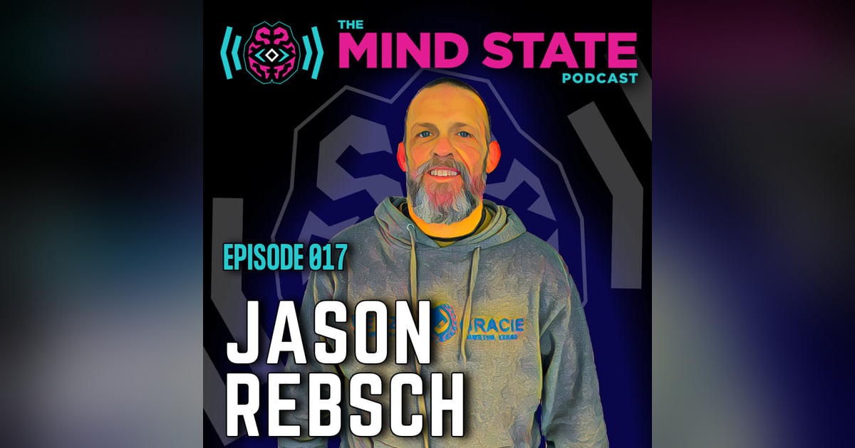 017 - Jason Rebsch on Jiu-Jitsu, Law Enforcement, Mental Health, and More 017 - Jason Rebsch on Jiu-Jitsu, Law Enforcement, Mental Health, and More