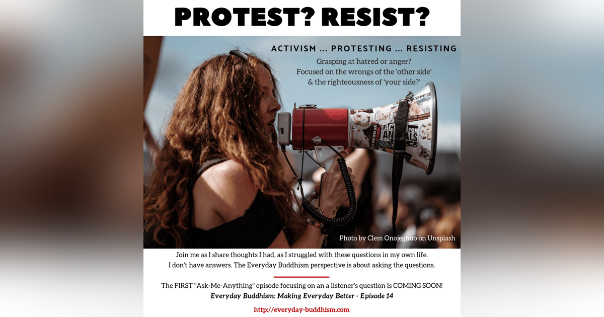 Everyday Buddhism 14 - Protesting? What's in Your Mind? Everyday Buddhism 14 - Protesting? What's in Your Mind?