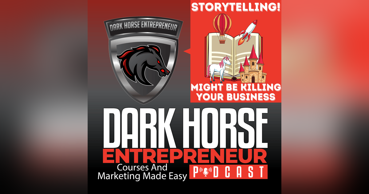 EP 403 Why Your Storytelling Might Be Ruining Your Business EP 403 Why Your Storytelling Might Be Ruining Your Business