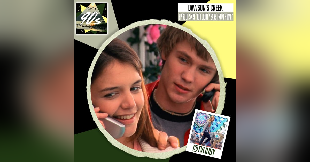 Dawson's Creek: Season 5 Episode 19 - 100 Light Years from Home Dawson's Creek: Season 5 Episode 19 - 100 Light Years from Home