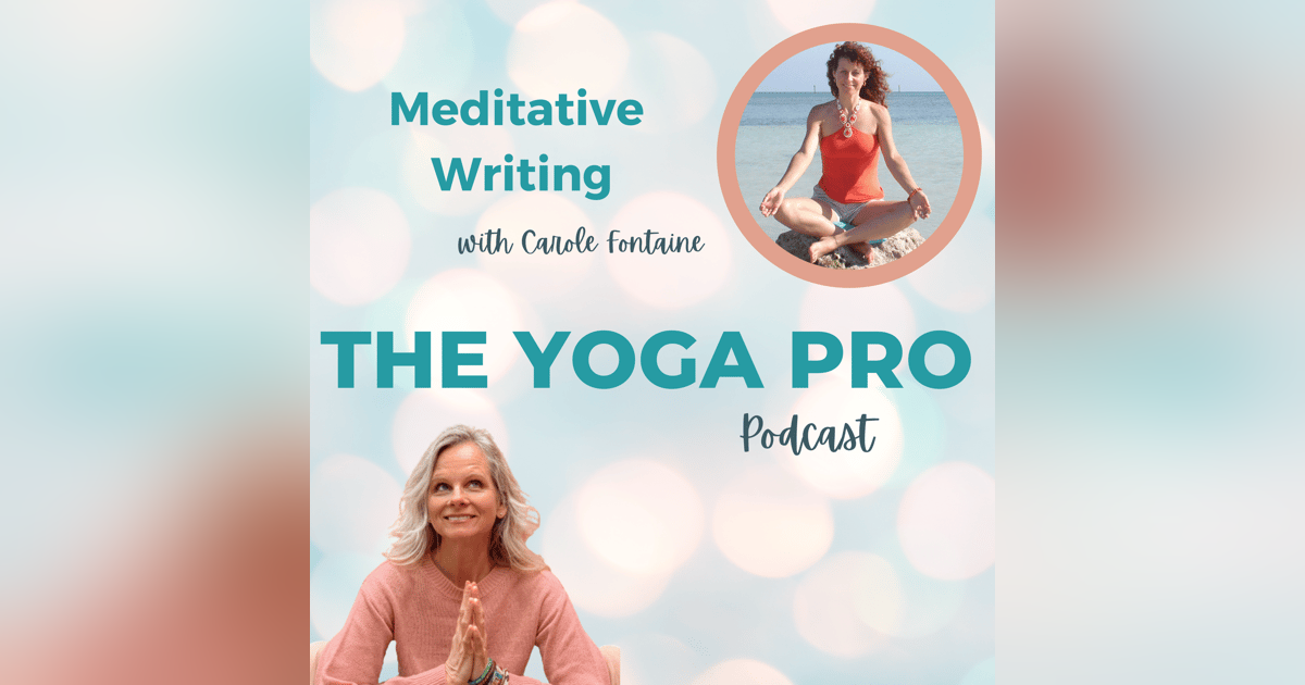 Meditative Writing with Carole Fontaine Meditative Writing with Carole Fontaine