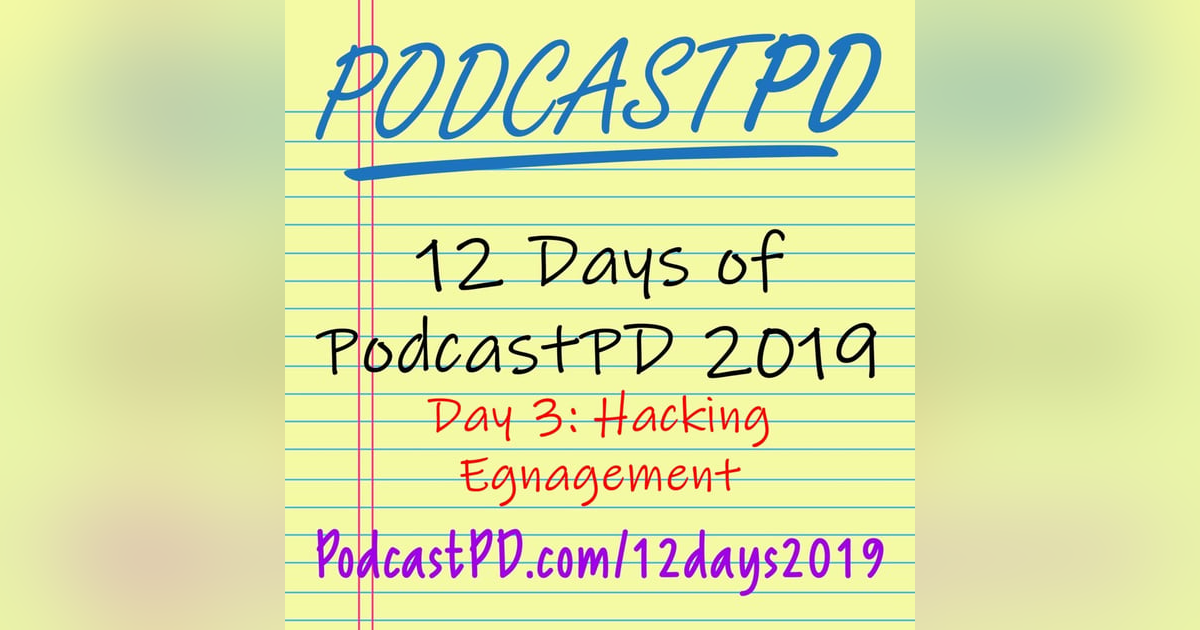 Hacking Engagement - 12 Days of PodcastPD 2019 Hacking Engagement - 12 Days of PodcastPD 2019
