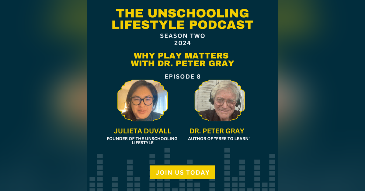Episode 8: Why Play Matters with Dr. Peter Gray Episode 8: Why Play Matters with Dr. Peter Gray