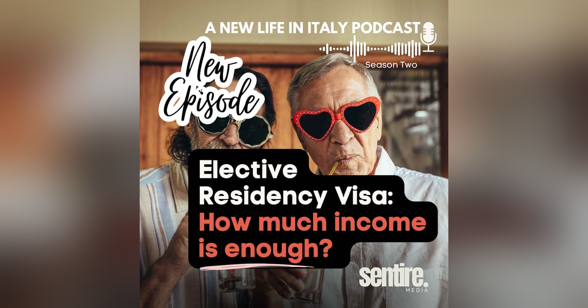 S2: EP 6 The Truth About Italy's Elective Residency Visa: Qualifications and Financial Requirements S2: EP 6 The Truth About Italy's Elective Residency Visa: Qualifications and Financial Requirements