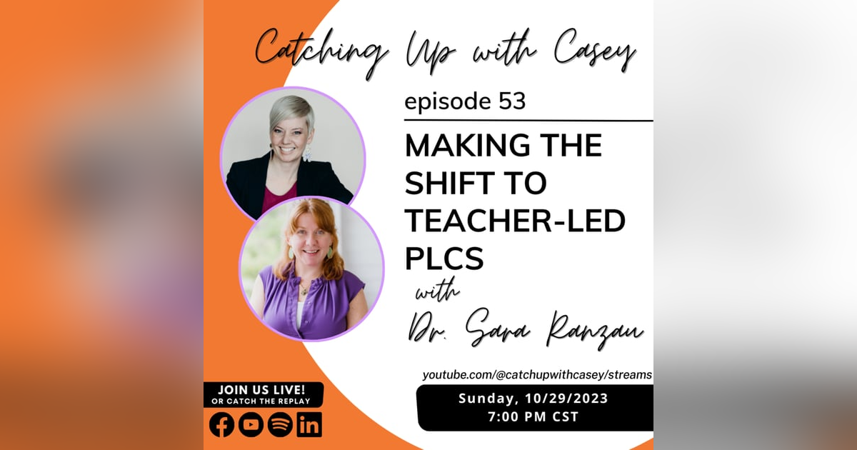 Shifting to Teacher-Led PLCs with Dr. Sara Ranzau Shifting to Teacher-Led PLCs with Dr. Sara Ranzau