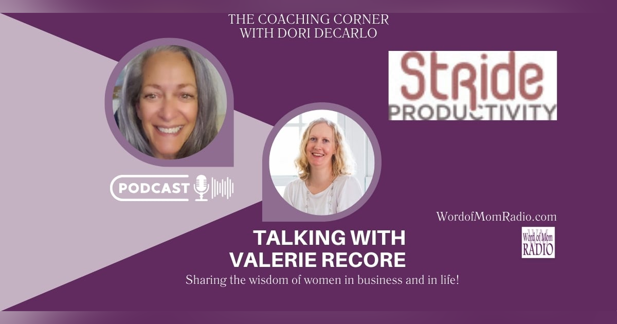 Productivity Specialist Valerie Recore on The Coaching Corner with Dori DeCarlo Productivity Specialist Valerie Recore on The Coaching Corner with Dori DeCarlo