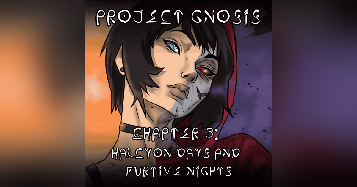 Season 2: Chapter 3: Halcyon Days and Furtive Nights Season 2: Chapter 3: Halcyon Days and Furtive Nights