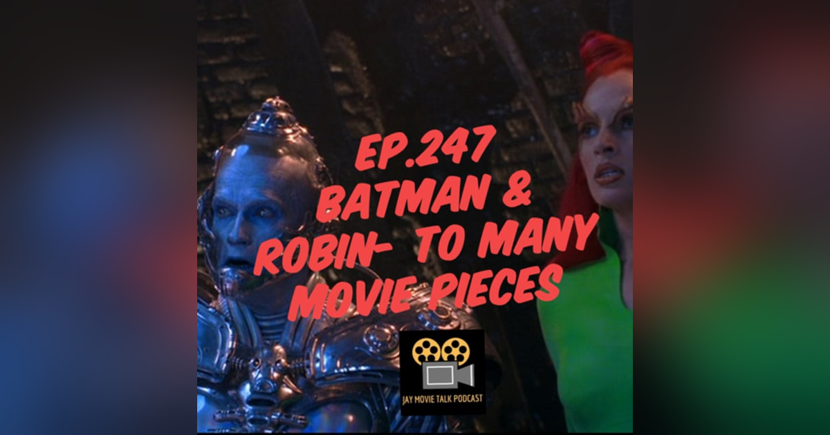 Jay Movie Talk Ep.247 Batman & Robin- To Many Moving Pieces Jay Movie Talk Ep.247 Batman & Robin- To Many Moving Pieces