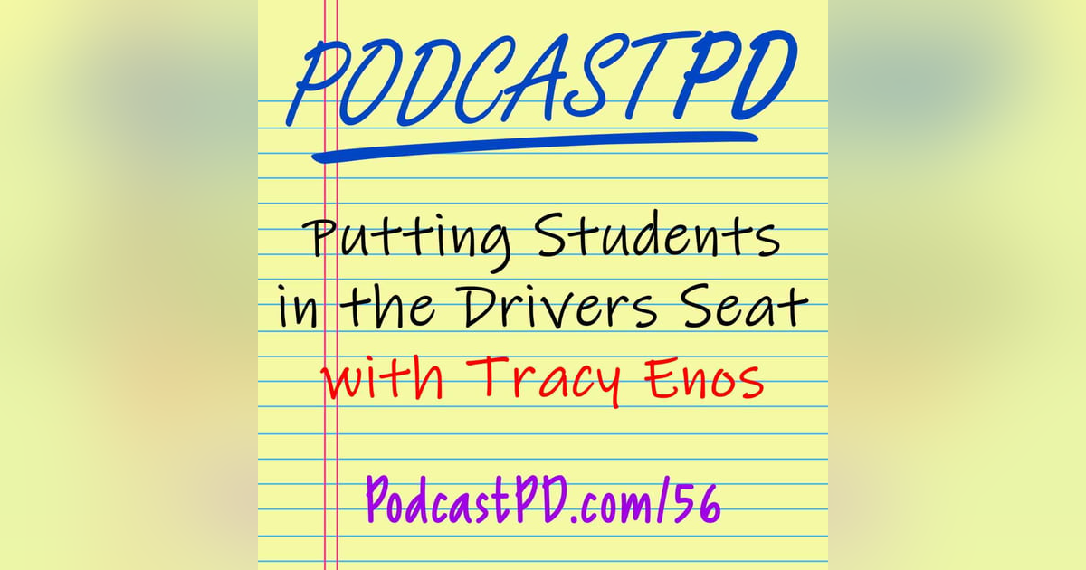 Putting Students in the Drivers Seat - PPD056 Putting Students in the Drivers Seat - PPD056