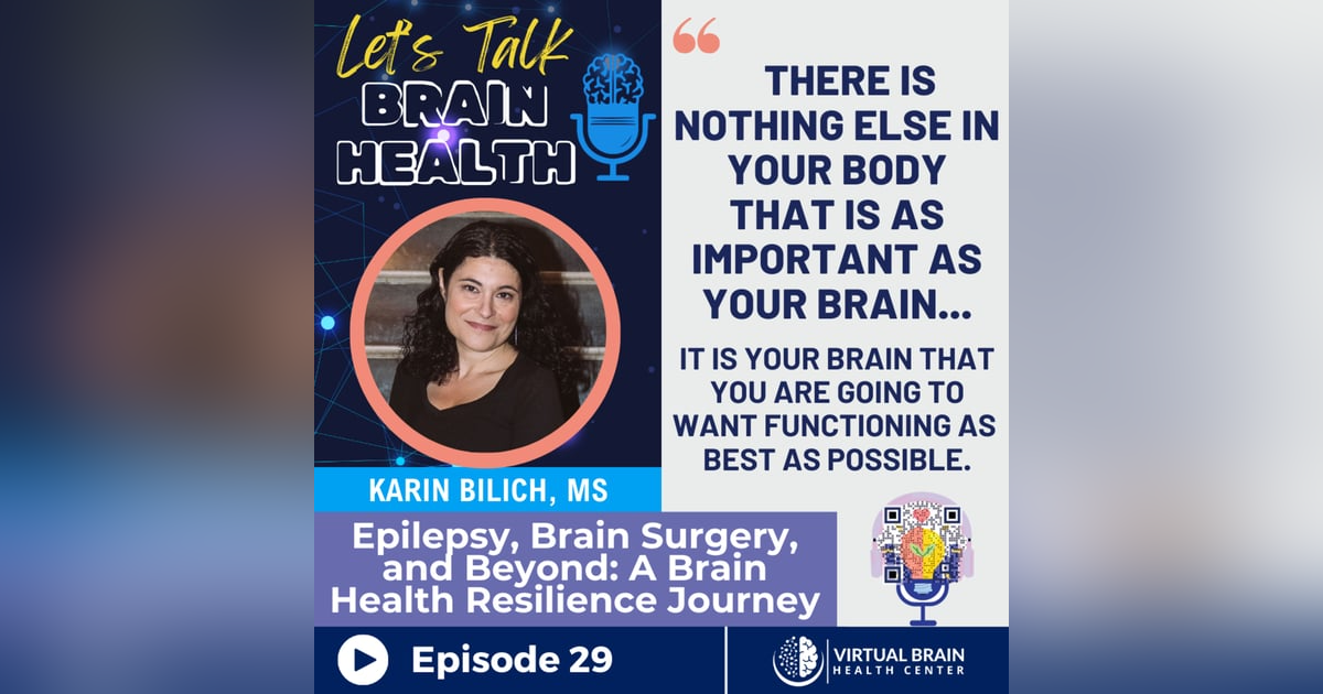 Epilepsy, Brain Surgery, and Beyond: Karin's Brain Health Resilience Journey Epilepsy, Brain Surgery, and Beyond: Karin's Brain Health Resilience Journey
