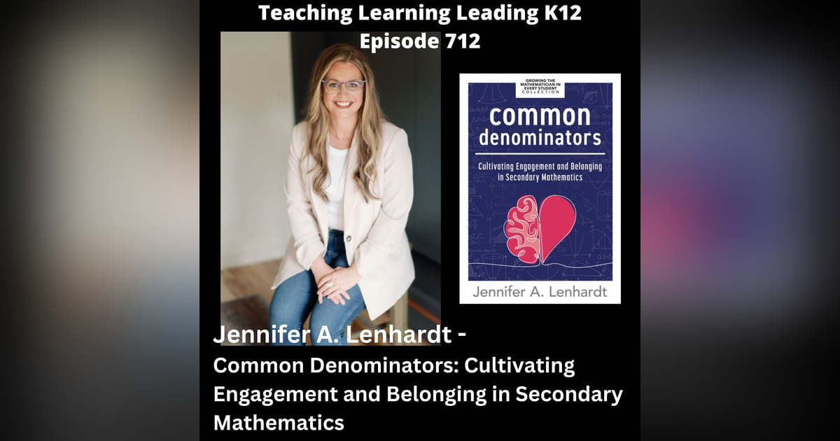 Jennifer A. Lenhardt - Common Denominators: Cultivating Engagement and Belonging in Secondary Mathematics - 712 Jennifer A. Lenhardt - Common Denominators: Cultivating Engagement and Belonging in Secondary Mathematics - 712