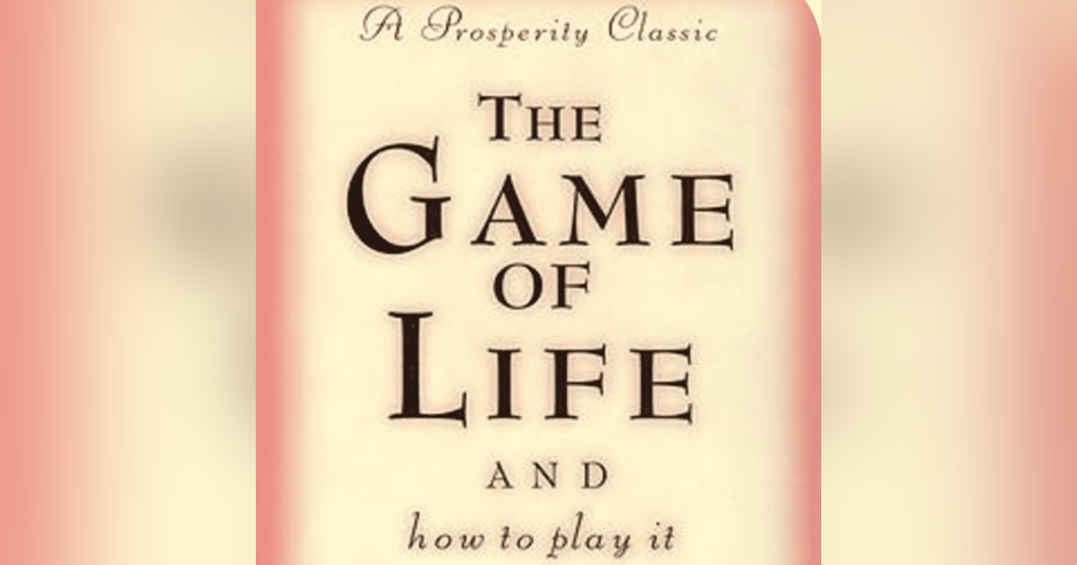 Mastering the Game of Life: Lessons from Florence Scovel Shinn's Timeless Wisdom Mastering the Game of Life: Lessons from Florence Scovel Shinn's Timeless Wisdom