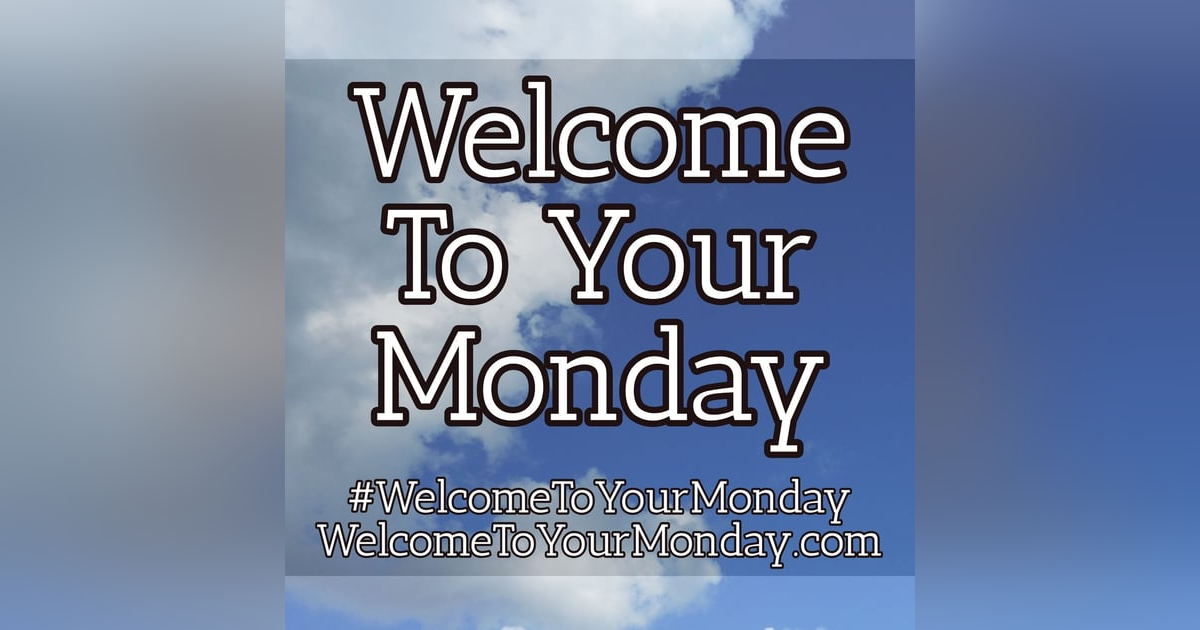 Welcome To Your Monday Message For 7/30/2018 Welcome To Your Monday Message For 7/30/2018