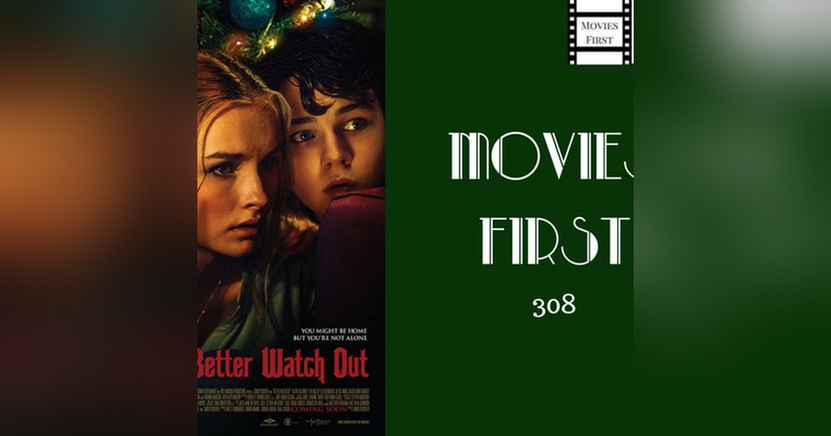 308: Better Watch Out - Movies First with Alex First & Chris Coleman 308: Better Watch Out - Movies First with Alex First & Chris Coleman
