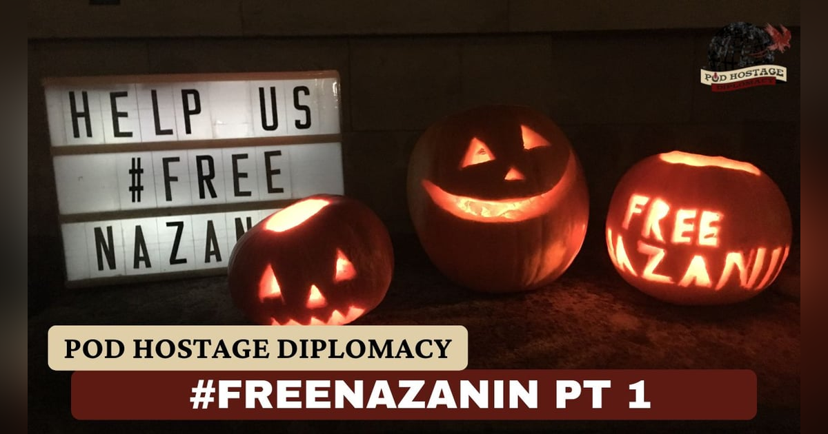 Free Nazanin, British Hostage in Iran – The Hunger Strike, Part 1 | Pod Hostage Diplomacy Free Nazanin, British Hostage in Iran – The Hunger Strike, Part 1 | Pod Hostage Diplomacy