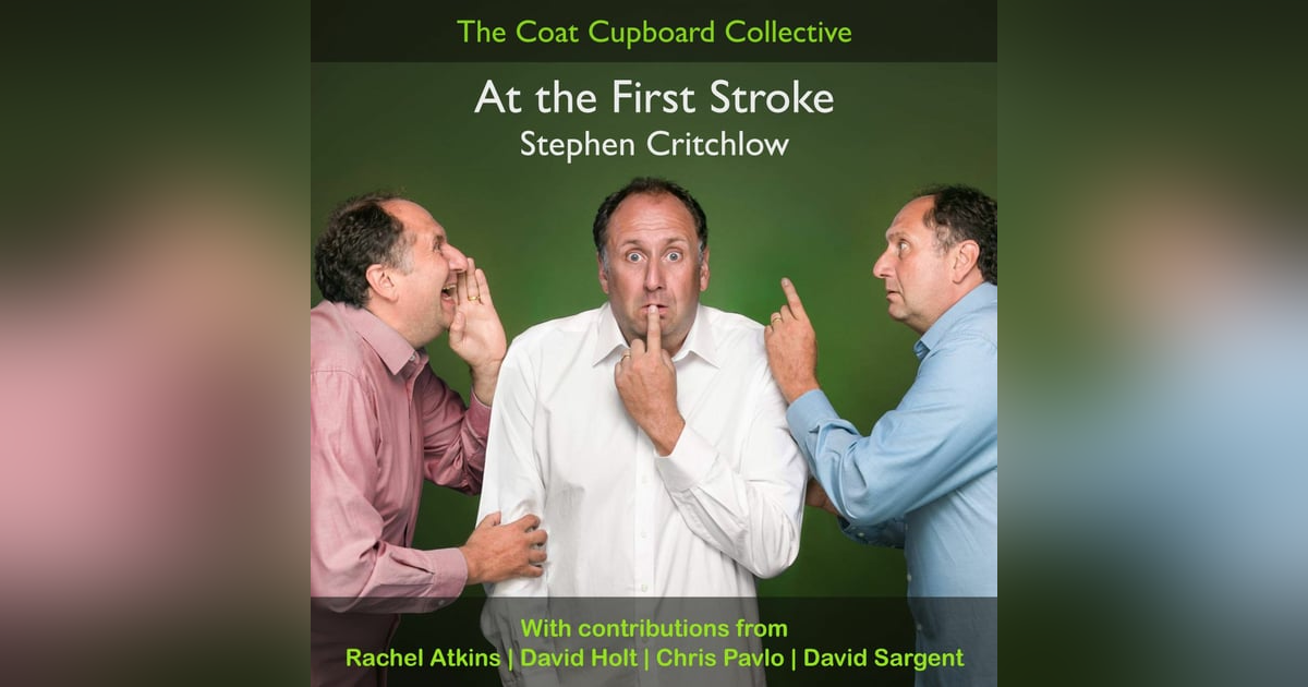 At the First Stroke | Stephen Critchlow & friends At the First Stroke | Stephen Critchlow & friends