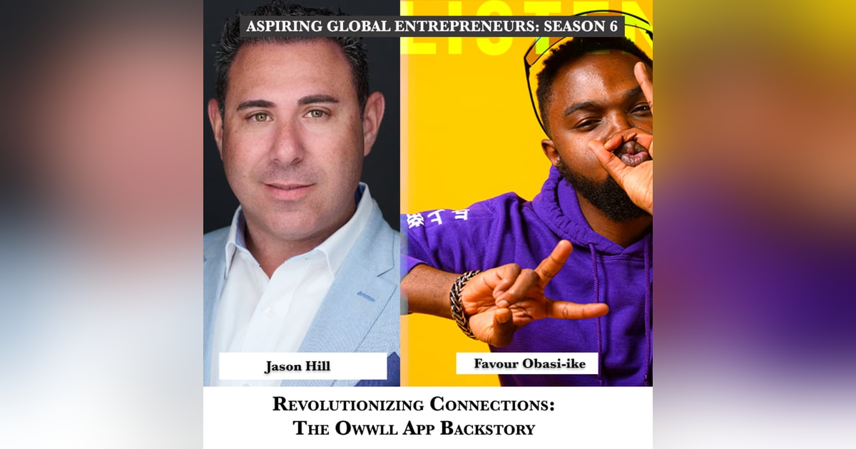 Revolutionizing Connections: The Owwll App Backstory with Jason Hill ๐ฆ - 231 Revolutionizing Connections: The Owwll App Backstory with Jason Hill ๐ฆ - 231