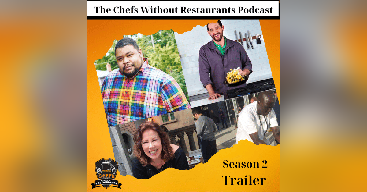 The Season 2 Trailer for The Chefs Without Restaurants Podcast The Season 2 Trailer for The Chefs Without Restaurants Podcast