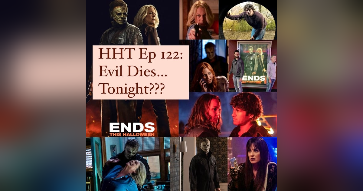 Ep 122: Evil Dies... Tonight??? Ep 122: Evil Dies... Tonight???
