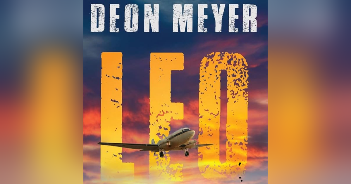 Leo: A Benny Griessel Novel. Talking with author Deon Meyer. Leo: A Benny Griessel Novel. Talking with author Deon Meyer.