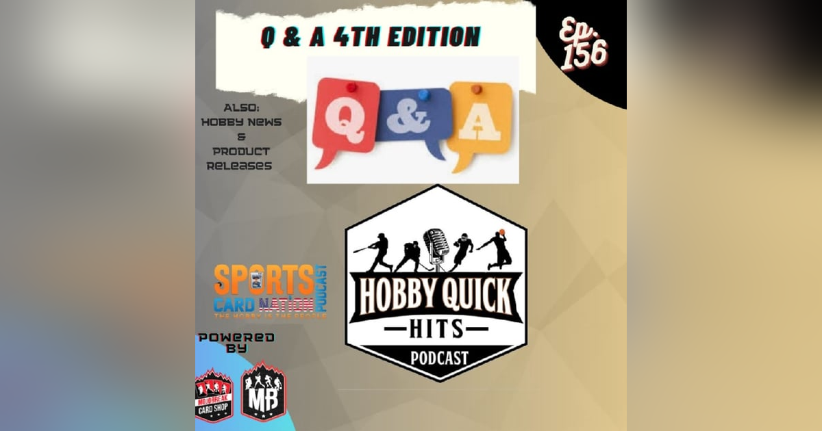Hobby Quick Hits Ep.156 Q & A Episode (4th Edition) Hobby Quick Hits Ep.156 Q & A Episode (4th Edition)