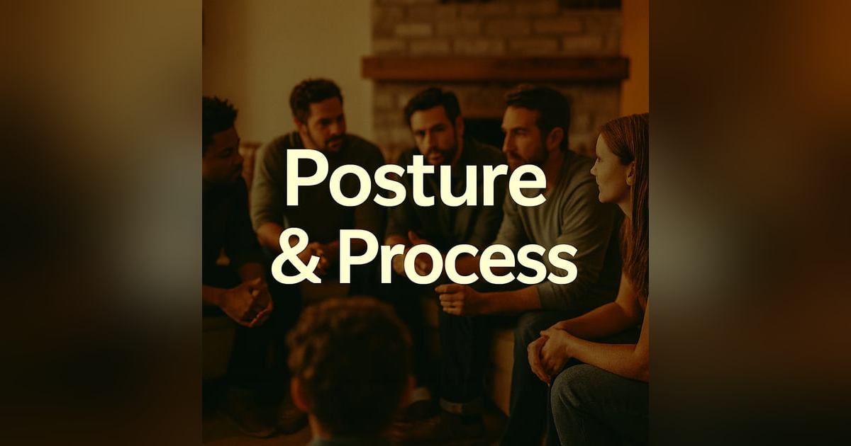 How Posture and Process Shape Church Culture How Posture and Process Shape Church Culture