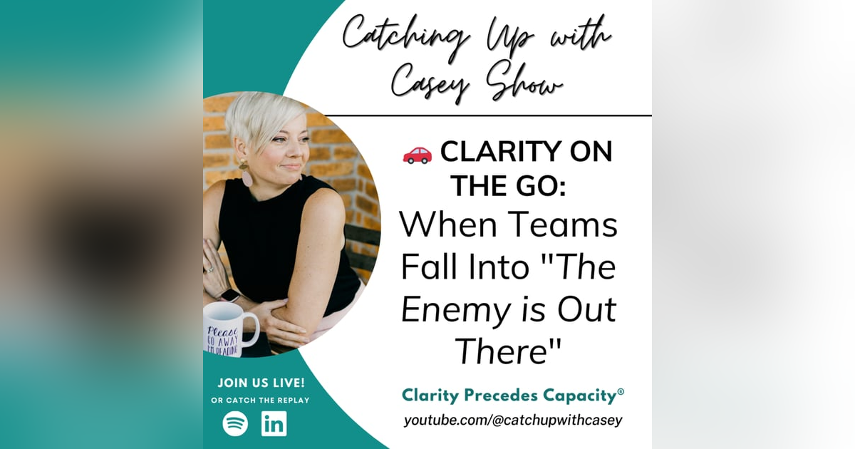 When Teams Fall into "The Enemy is Out There" When Teams Fall into "The Enemy is Out There"