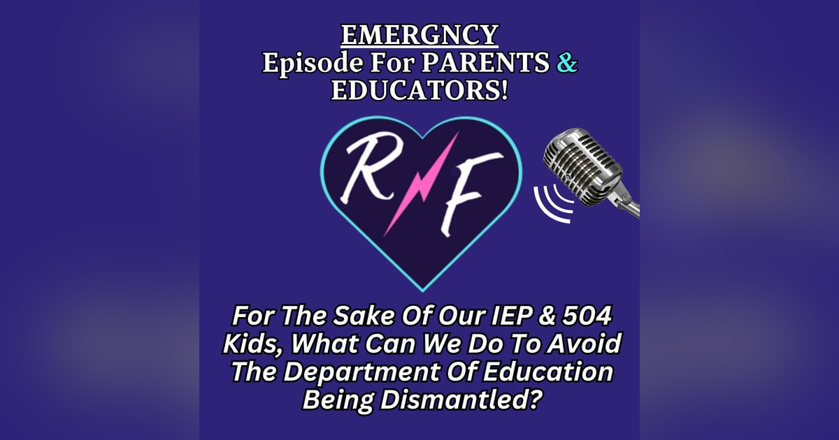 For The Sake Of Our IEP & 504 Kids, What Can We Do To Avoid The Department Of Education Shutdown For The Sake Of Our IEP & 504 Kids, What Can We Do To Avoid The Department Of Education Shutdown