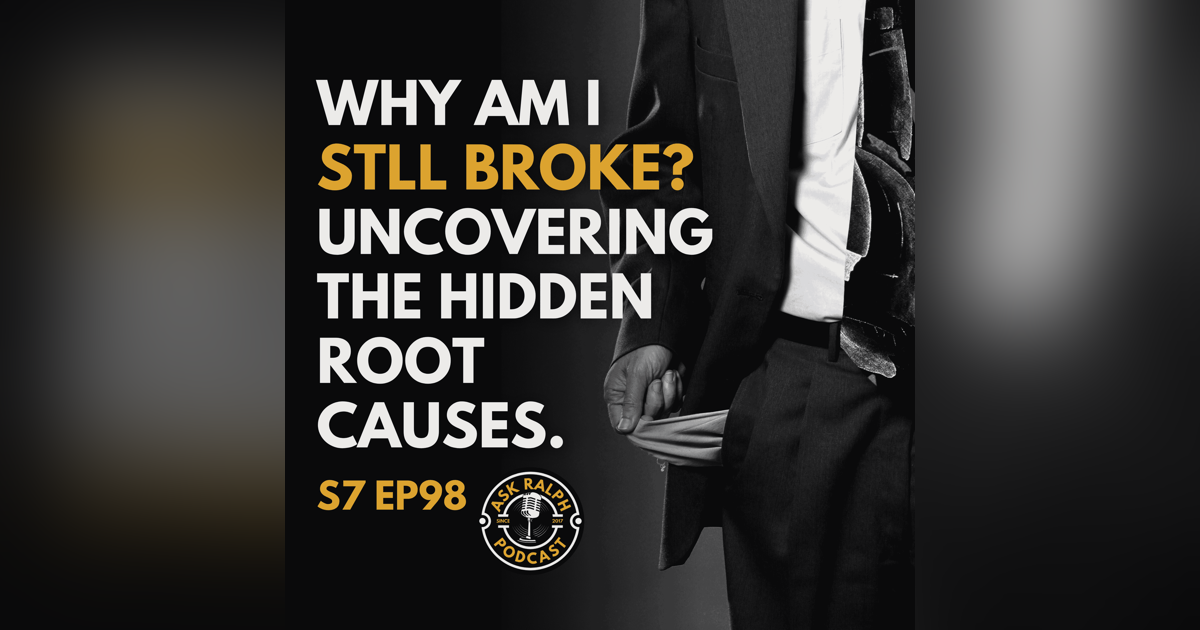 Why Am I Still Broke? Uncovering The Hidden Root Causes Why Am I Still Broke? Uncovering The Hidden Root Causes