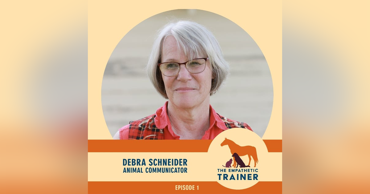 Debra Schneider - Regarding your Dog, Just Ask Him What He Needs - S1E1 Debra Schneider - Regarding your Dog, Just Ask Him What He Needs - S1E1