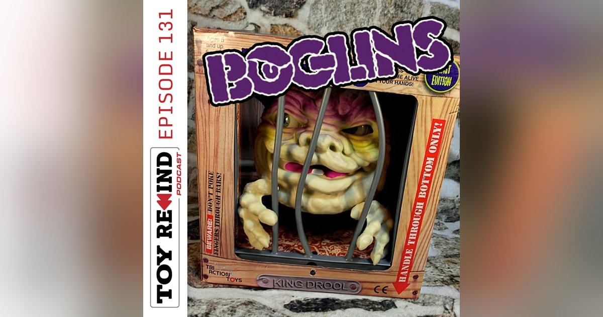 Episode 131: Boglins Episode 131: Boglins