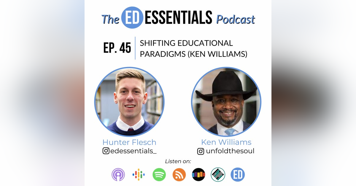 45. Shifting Educational Paradigms (Ken Williams) 45. Shifting Educational Paradigms (Ken Williams)