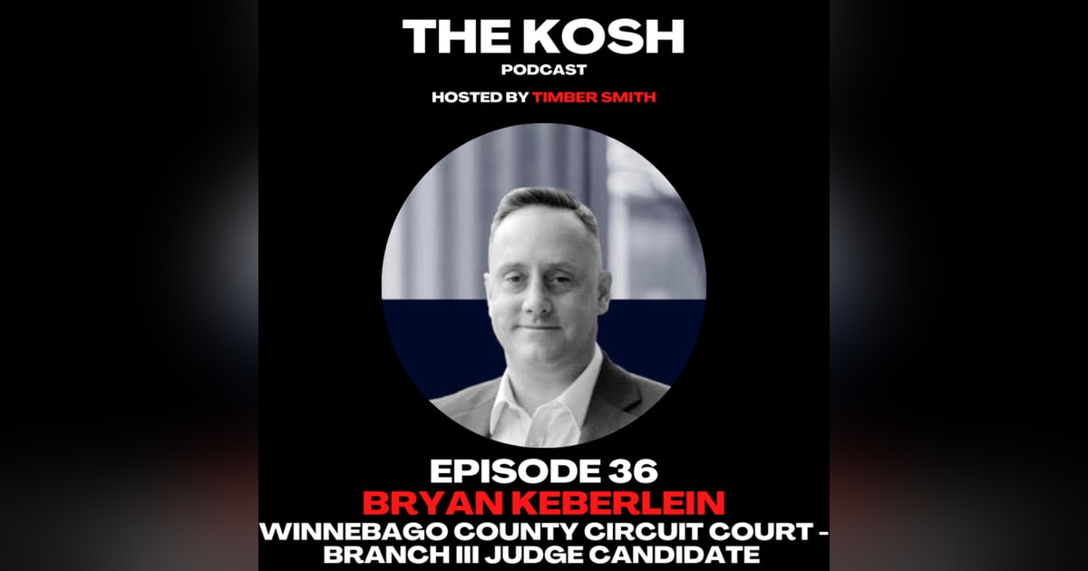 Episode 36: Bryan Keberlein - Winnebago County Circuit Court - Branch III Judge Candidate Episode 36: Bryan Keberlein - Winnebago County Circuit Court - Branch III Judge Candidate