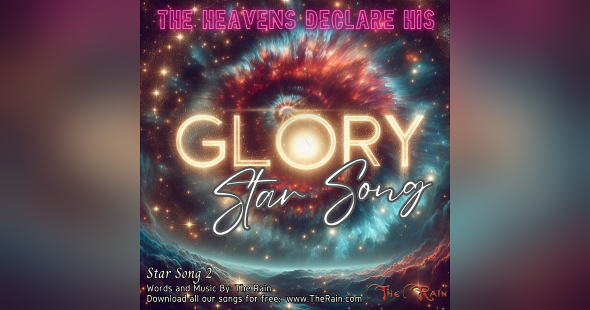 Star Song 2 (The Heavens Declare His Glory) Star Song 2 (The Heavens Declare His Glory)
