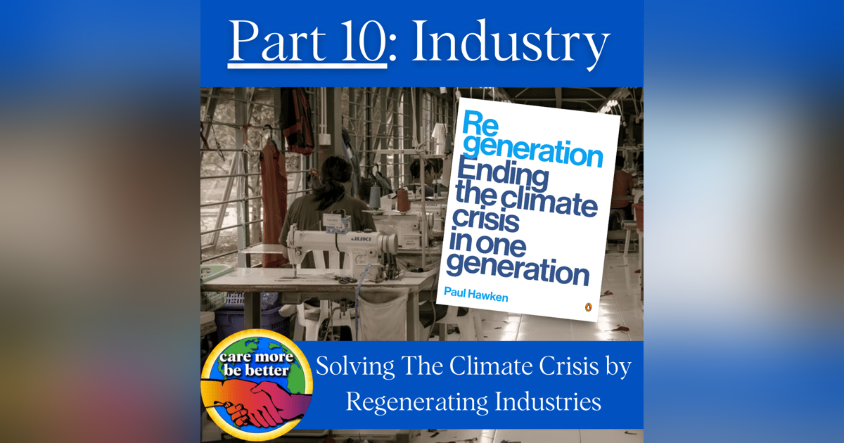Regeneration Part 10, Solving The Climate Crisis By Regenerating Industries Regeneration Part 10, Solving The Climate Crisis By Regenerating Industries