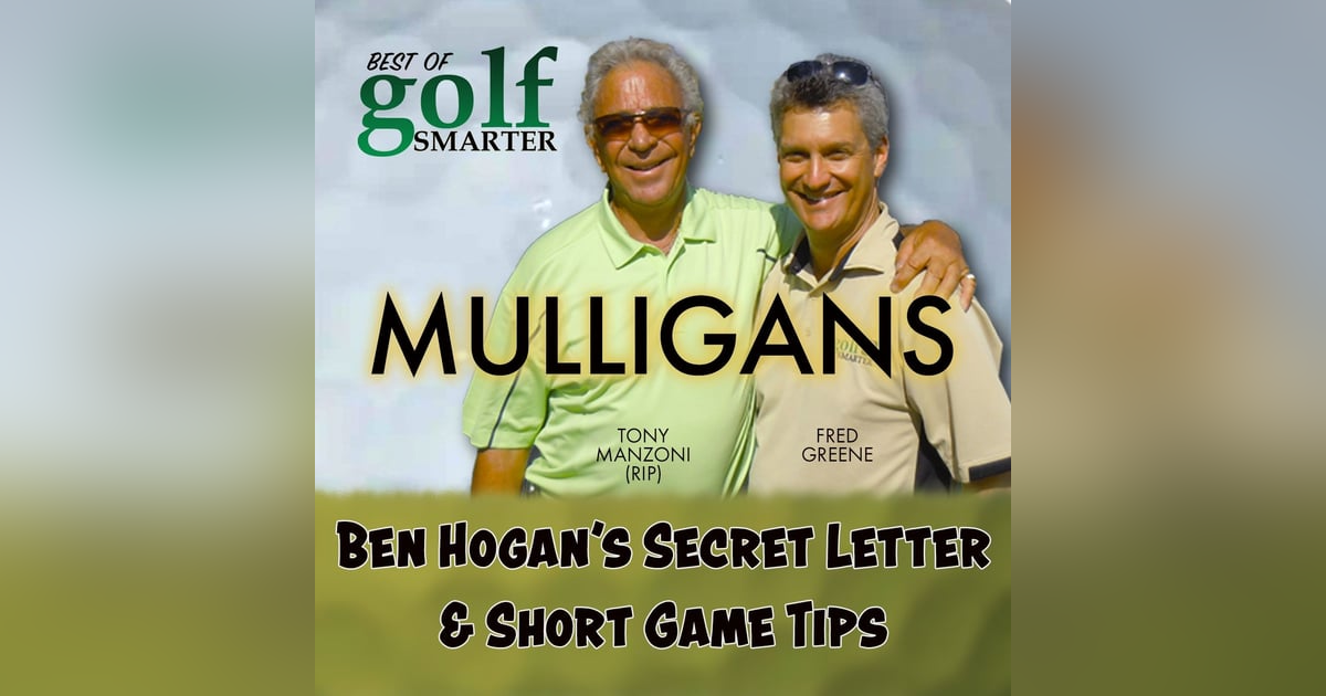 Ben Hogan's Secret Letter and The Lost Fundamental Short Game with Tony Manzoni (RIP) Ben Hogan's Secret Letter and The Lost Fundamental Short Game with Tony Manzoni (RIP)