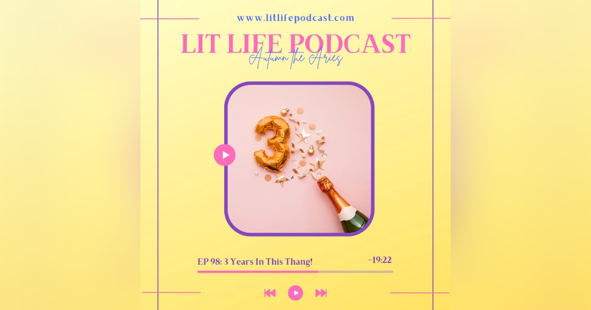 EP 98: 3 Years In This Thang! EP 98: 3 Years In This Thang!
