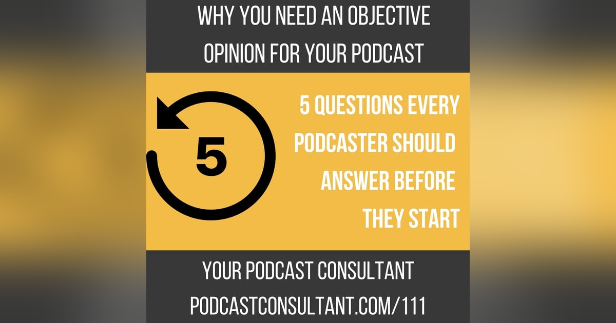 The Five Questions You Need to Answer When Starting Your Podcast The Five Questions You Need to Answer When Starting Your Podcast