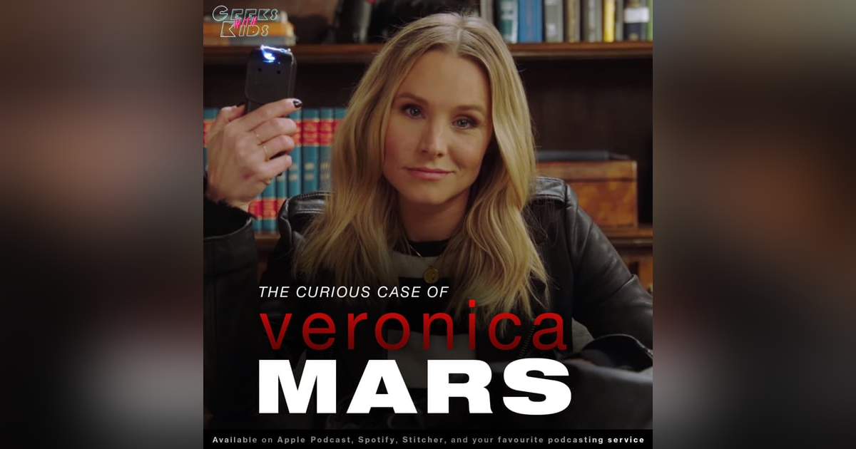 117 - The Curious Case of Veronica Mars 117 - The Curious Case of Veronica Mars