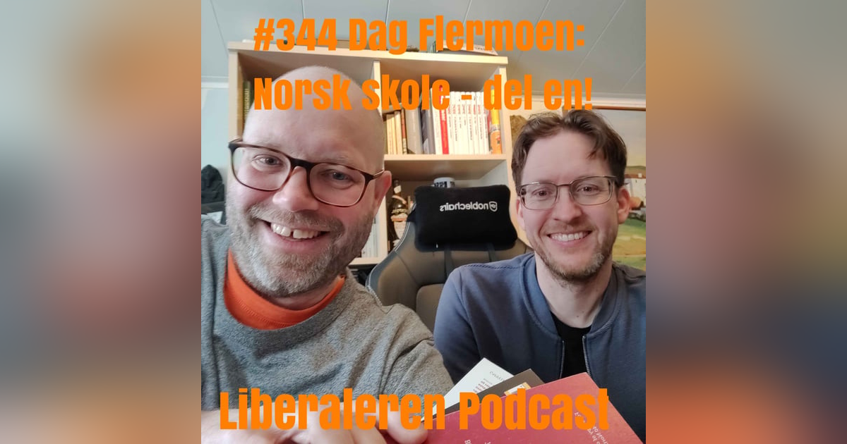 #344 Dag Flermoen: Norsk skole - del en! #344 Dag Flermoen: Norsk skole - del en!