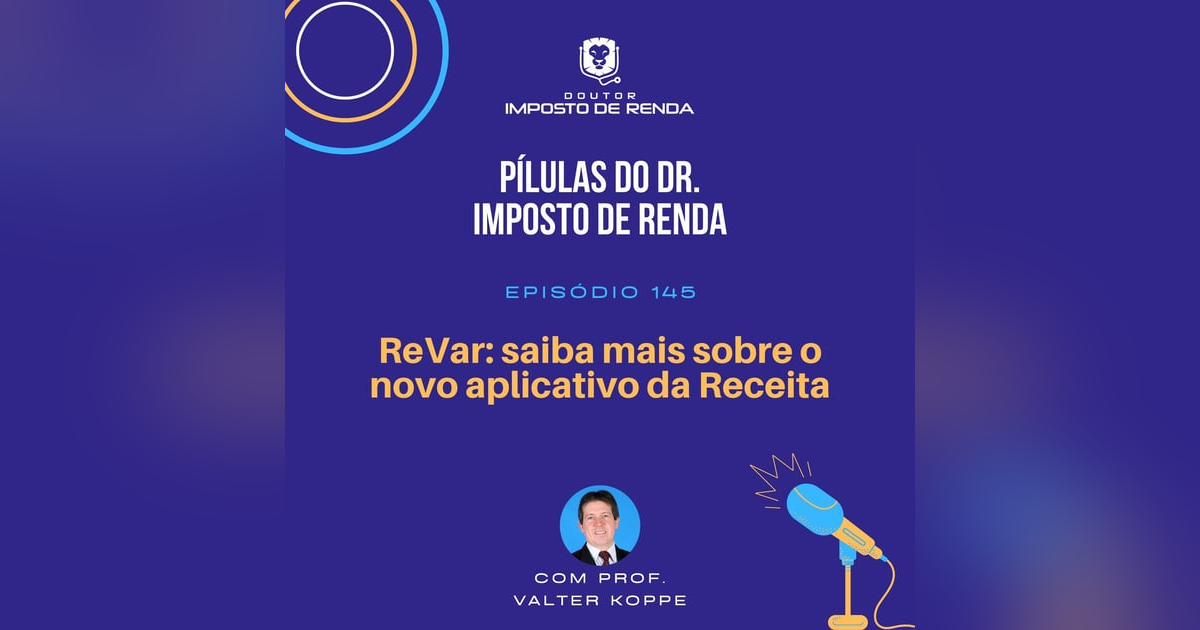 PDIR Ep. 145 – ReVar: saiba mais sobre o novo aplicativo da Receita PDIR Ep. 145 – ReVar: saiba mais sobre o novo aplicativo da Receita