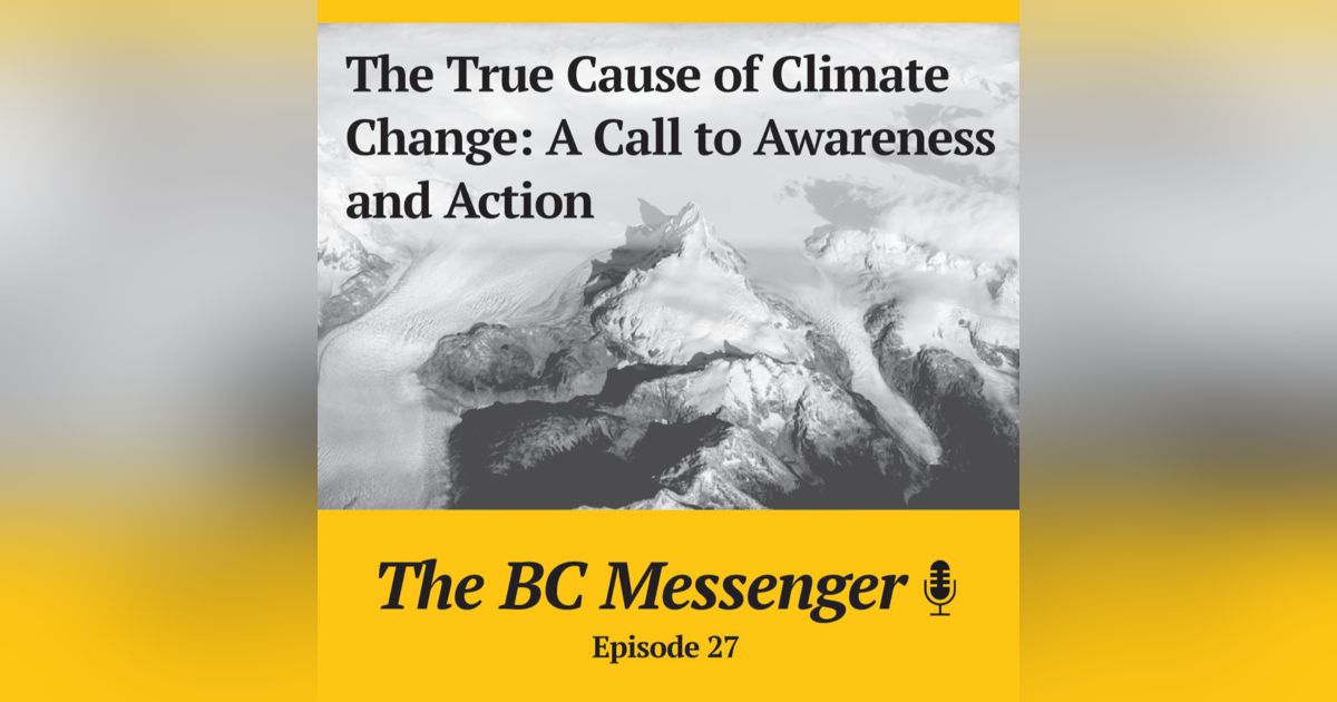 The True Cause of Climate Change: A Call to Awareness and Action The True Cause of Climate Change: A Call to Awareness and Action